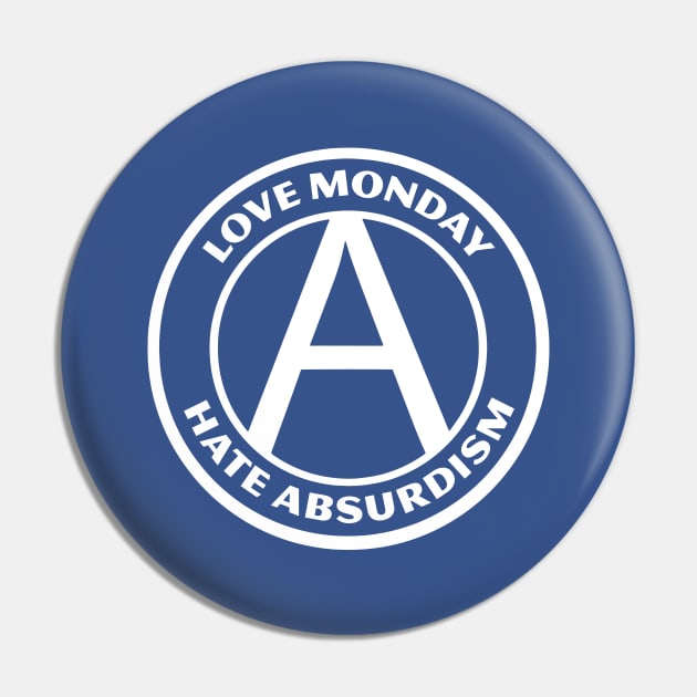 LOVE MONDAY, HATE ABSURDISM Pin by Greater Maddocks Studio