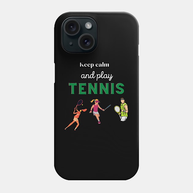 Keep calm and play tennis, funny design for tennis lovers Phone Case by johnnie2749