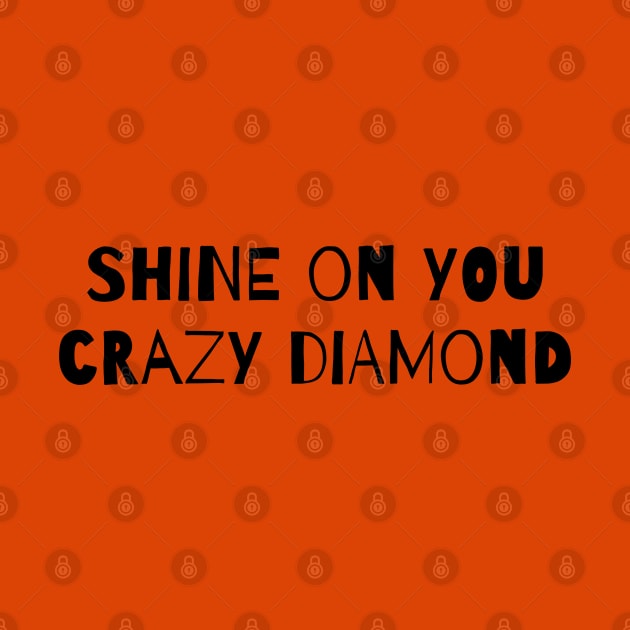 Shine On You Crazy Diamond! by Dark Histories