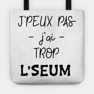 J'peux pas j'ai trop le seum Tote