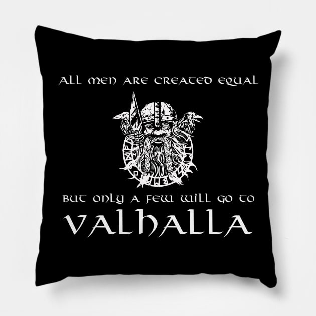 All Men Are Created Equal, But Only A Few Will Go To Valhalla Pillow by Styr Designs