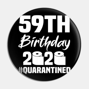 59th Birthday 2020 Quarantined Pin