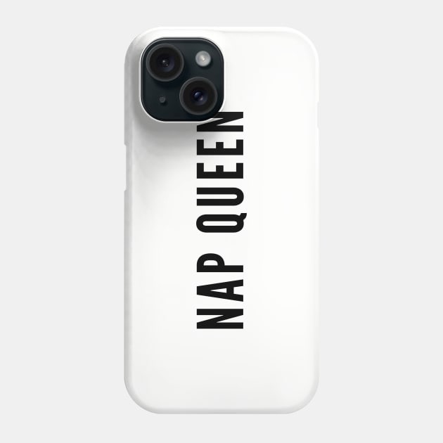 Nap Queen - Cute Playful Slogan Humor Statement Phone Case by sillyslogans