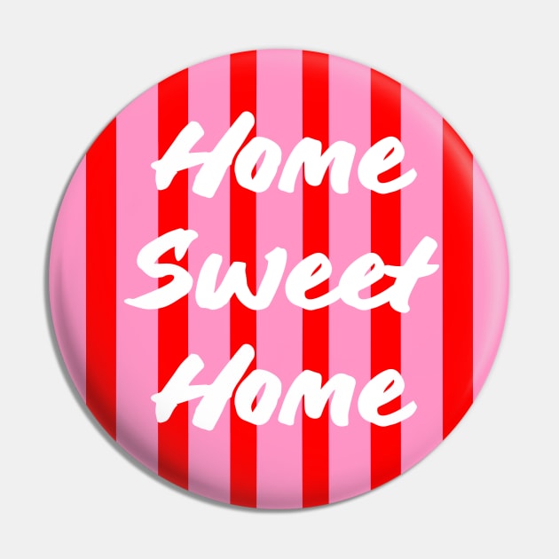 Home Sweet Home Pink and Red Stripes Pin by OneThreeSix