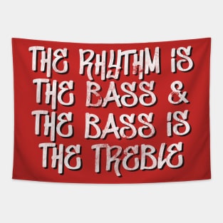 the rhythm is the bass & the bass is the treble Tapestry