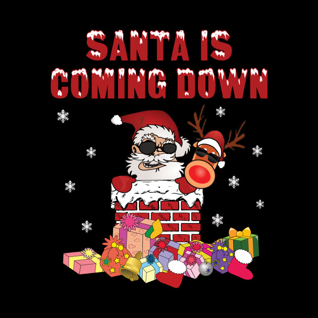 Santa is coming down the Chimney - Santa Is Coming - Phone Case