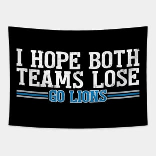 I Hope Both Teams Lose Go lions Tapestry