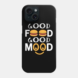 Good Food Good Mood Phone Case