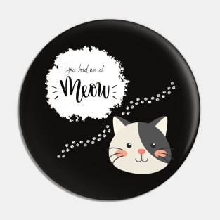 You had me at meow. Pin