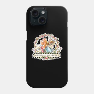 YOU MAKE MY HEART FLUTTER Phone Case