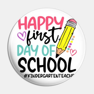 Kindergarten Teacher Happy First Day of school Funny Pin