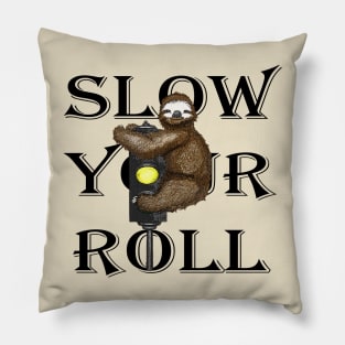 Slow Your Roll Pillow