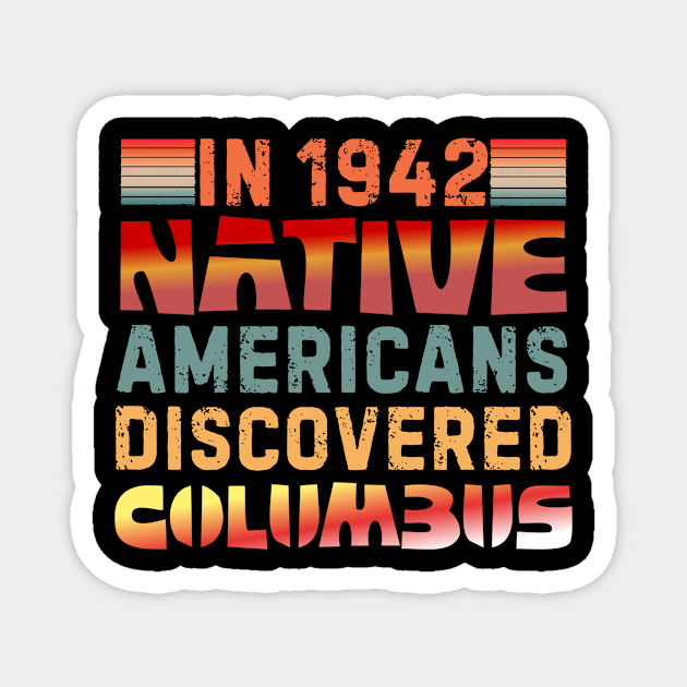 Indigenous designs 1492 Native Americans Magnet by The WYLD Tribe