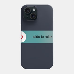 Slide to relax Phone Case