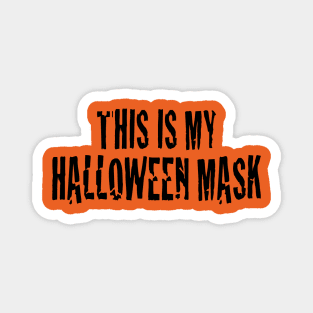 This Is My Halloween Mask Magnet