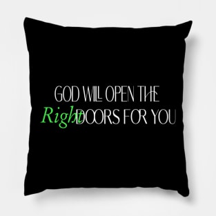 God will open the right doors for you Pillow