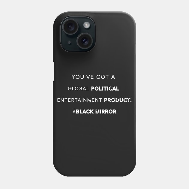 Global political entertainment product - Black Mirror Phone Case by geekmethat