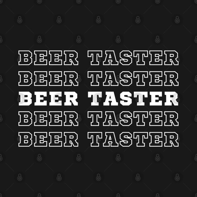 Beer Taster. by CityTeeDesigns