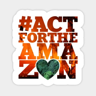 #Actfortheamazon Magnet