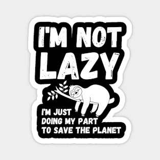 I'm not lazy - energy saving mode - sarcastic saying Magnet