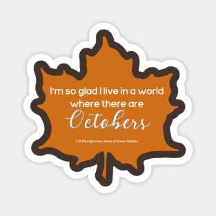 World with Octobers - Anne of Green Gables Quote Magnet