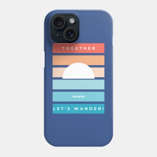 Let's Wander Together-Summer Sea Sun And Wave Phone Case