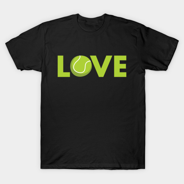 Tennis Love - Tennis Gifts - T-Shirt | TeePublic