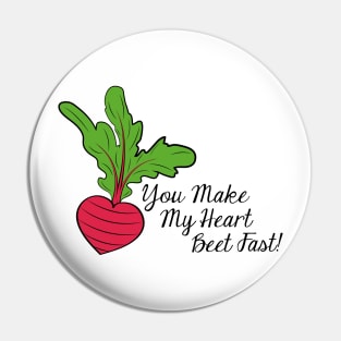 You Make My Heart Beet Fast! Pin