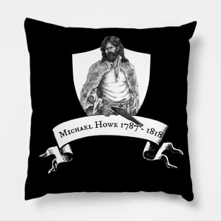 Michael Howe (badge) Pillow