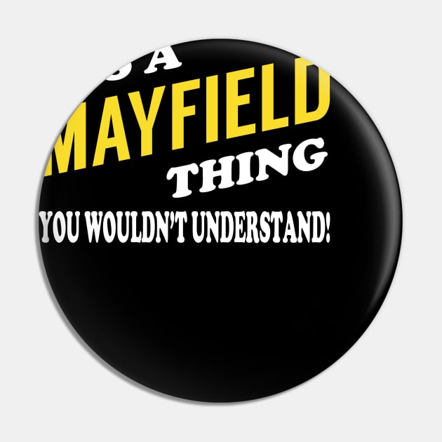 Its MAYFIELD Thing You Wouldnt Understand Pin by Nap