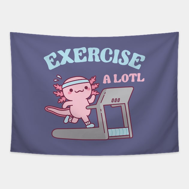 Funny Exercise A Lotl, Cute Axolotl Running On Treadmill Tapestry by rustydoodle