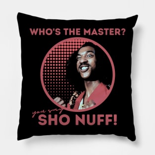 sho nuff | master Pillow