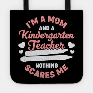 I'm A Mom And A Kindergarten Teacher Tote