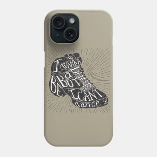 I can't dance Phone Case