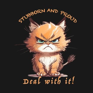 Cat Stubborn Deal With It Cute Adorable Funny Quote T-Shirt