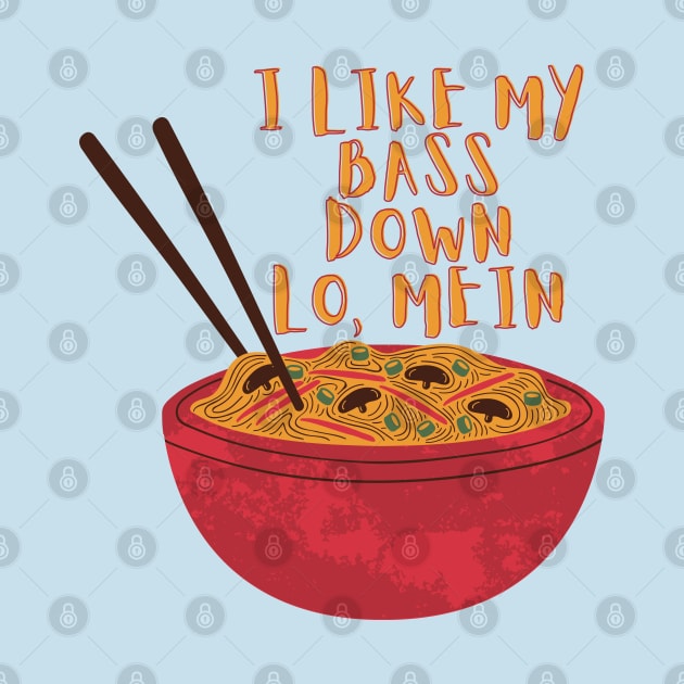 I Like My Bass Down Lo, Mein! by SocietyTwentyThree