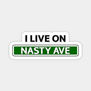 I live on Nasty Ave Magnet