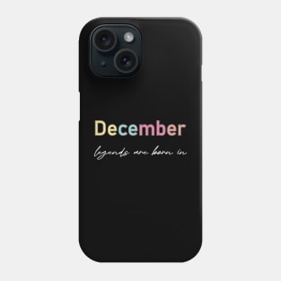 legends are born in december Phone Case