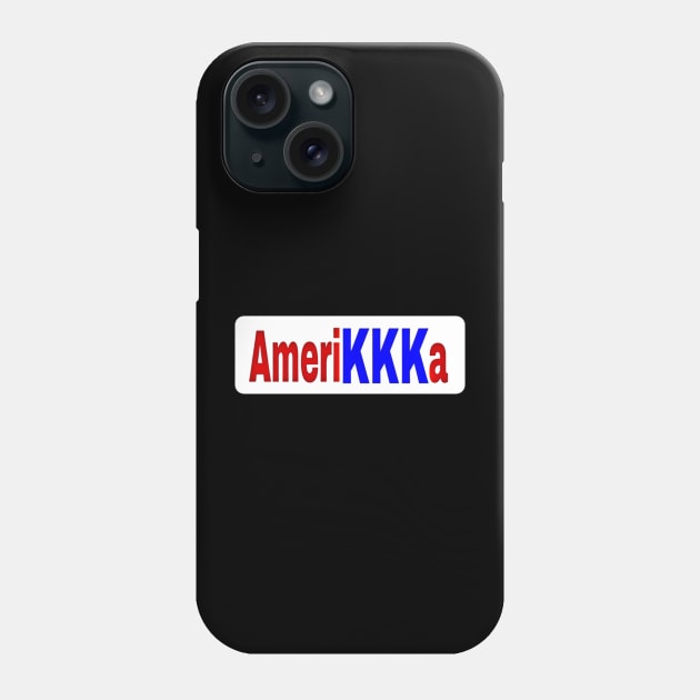 AmeriKKKa - Front Phone Case by SubversiveWare