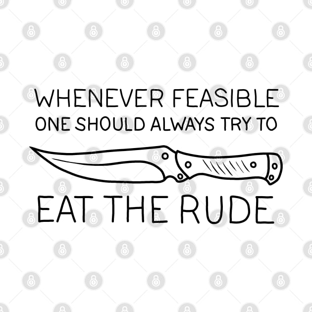 Eat the rude by valentinahramov