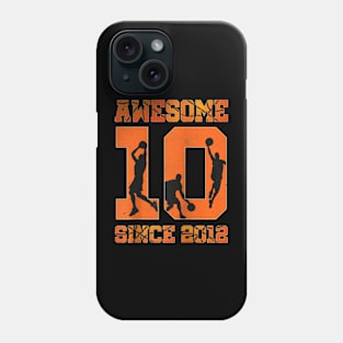 10th Birthday Boy Basketball Awesome Since 2012 Phone Case