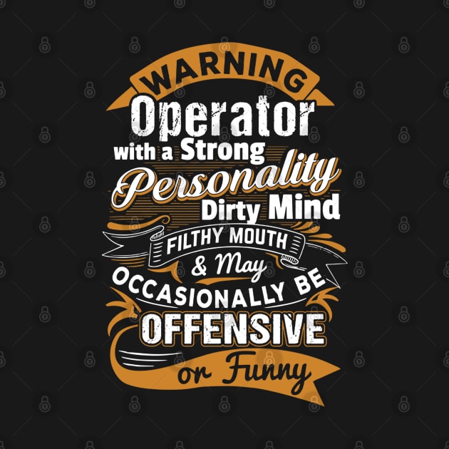 Warning Operator With A Strong Personality by DAN LE