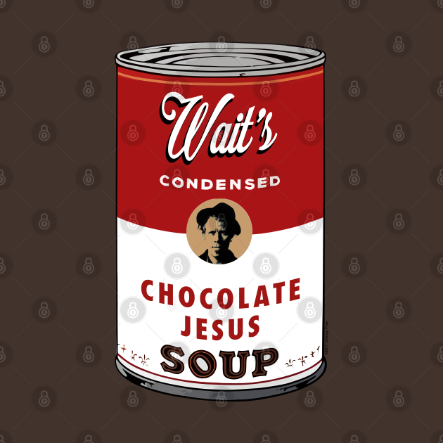 Chocolate Jesus Soup Tom Waits Music Icons TShirt TeePublic