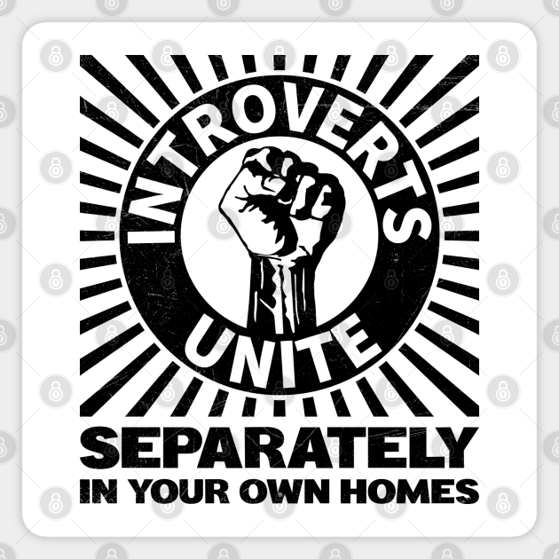 Introverts Unite Separately In Your Own Homes Vintage Introverts Unite Separately Meme Sticker Teepublic