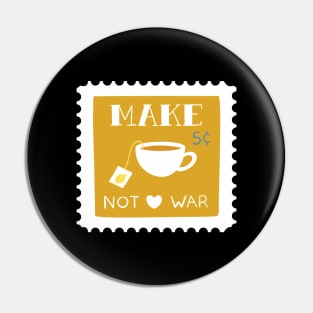 Make Tea not War Stamp Pin