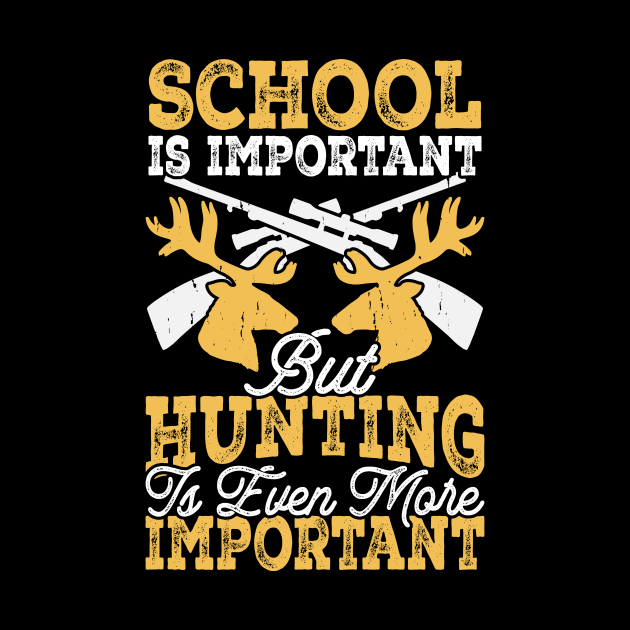 School Is Important But Hunting Is Even More Important T shirt For Women by QueenTees