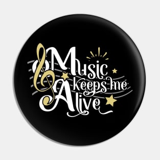 Music Keeps Me Alive Pin