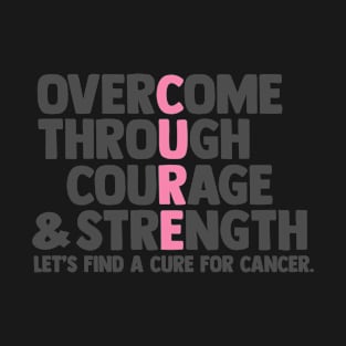 Overcome through Courage and Strength Cancer Survivor Gift T-Shirt