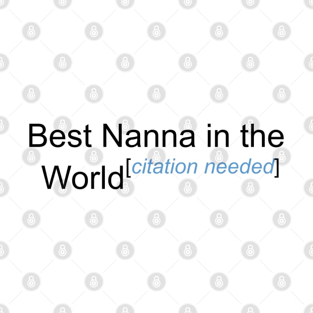 Best Nanna in the World - Citation Needed! by lyricalshirts