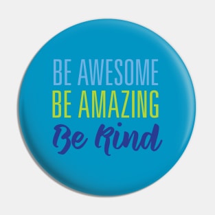 Be Awesome and Amazing Pin